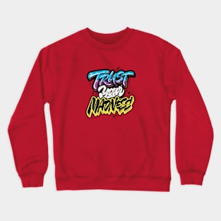 TRUST YOUR MADNESS MERCH Crewneck Sweatshirt